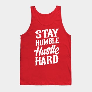 Stay Humble Hustle Hard Tank Top